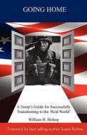 Going Home: A Troop's Guide for Successfully Transitioning to the 'Real World' di William H. Bishop edito da Createspace