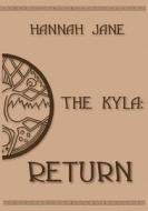 The Kyla: Return di Hannah Jane edito da Createspace