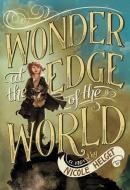 Wonder at the Edge of the World di Nicole Helget edito da Blackstone Audiobooks