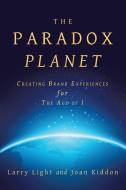 The Paradox Planet di Larry Light, Joan Kiddon edito da Archway Publishing
