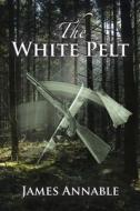 The White Pelt di James Annable edito da LIFERICH PUB