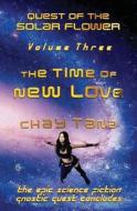 The Time of New Love di Chay Tana edito da Createspace