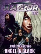 Everette Hartsoe's Razor: Angel in Black Vol 5-25th Anniversary Edition di MR Everette Hartsoe edito da Createspace