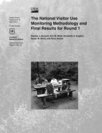 The National Visitor Use Monitoring Methodology and Final Results for Round 1 di U. S. Department of Agriculture edito da Createspace