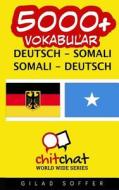 5000+ Deutsch - Somali Somali - Deutsch Vokabular di Gilad Soffer edito da Createspace