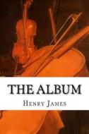 The Album di Henry James edito da Createspace
