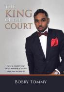 The King of the Court di Bobby Tommy edito da Xlibris