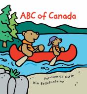 ABC of Canada di Kim Bellefontaine edito da KIDS CAN PR