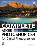 Complete Photoshop Cs4 For Digital Photographers di Tim Cooper, Colin Smith edito da Cengage Learning, Inc