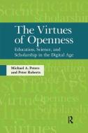 Virtues of Openness di Michael A. Peters, Peter Roberts edito da Taylor & Francis Ltd