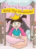 Penelope's Rainy Day Adventures di Janelle Rogers edito da Tate Publishing & Enterprises