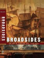 Broadsides: The Age of Fighting Sail, 1775-1815 di Nathan Miller edito da TURNER