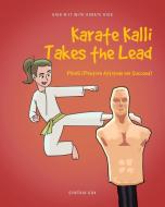 Karate Kalli Takes the Lead di Cynthia Cox edito da Covenant Books