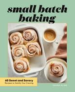 Small Batch Baking: 60 Sweet and Savory Recipes to Satisfy Your Craving di Saura Kline edito da ROCKRIDGE PR