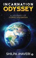 Incarnation Odyssey: A Journey of Consciousness di Shilpa Jhaveri edito da HARPERCOLLINS 360