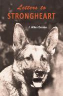 Letters to Strongheart di J. Allen Boone edito da Martino Fine Books