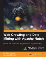 Web Crawling and Data Mining with Apache Nutch di Zakir Laliwala, Abdulbasit Fazalmehmod Shaikh edito da PACKT PUB