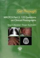 125 Clinical Photographs di N.g. Barakat, B. Buchdahl edito da Royal Society Of Medicine Press Ltd