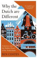 Why the Dutch are Different di Ben Coates edito da N. Brealey Publishing