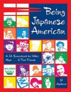 Being Japanese American di Gil Asakawa edito da Stone Bridge Press