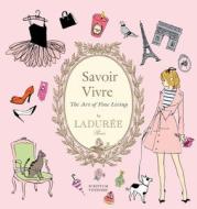 Savoir Vivre by Laduree di Maud Hacker edito da Scriptum Editions