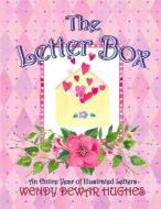 The Letter Box: An Entire Year of Illustrated Letters di Wendy Dewar Hughes edito da Summer Bay Press