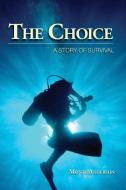 The Choice di Monte Anderson edito da Best Publishing Company