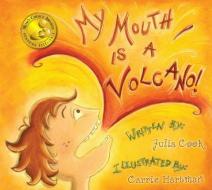 My Mouth Is a Volcano! di Julia Cook edito da NATL CTR FOR YOUTH ISSUES