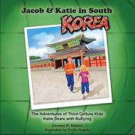 Jacob & Katie In South Korea di Carmen R Nelson edito da Liberty Mountain Publishing