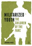 Militarized Youth di Johanna Higgs edito da Springer Nature Switzerland Ag