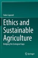 Ethics and Sustainable Agriculture di Fabio Caporali edito da Springer International Publishing