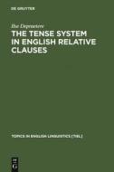 The Tense System in English Relative Clauses di Ilse Depraetere edito da De Gruyter Mouton