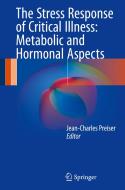 The Stress Response of Critical Illness: Metabolic and Hormonal Aspects edito da Springer-Verlag GmbH