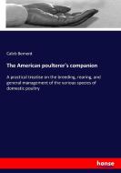 The American poulterer's companion di Caleb Bement edito da hansebooks