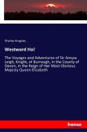 Westward Ho! di Charles Kingsley edito da hansebooks