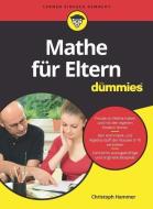 Mathe Fur Eltern Fur Dummies di Christoph Hammer edito da Wiley-vch Verlag Gmbh