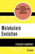 Molekulare Evolution di Arndt von Haeseler, Dorit Liebers edito da FISCHER Taschenbuch