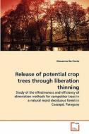 Release of potential crop trees through liberation thinning di Giovanna Da Ponte edito da VDM Verlag