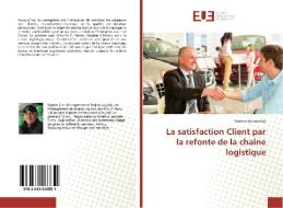 La satisfaction Client par la refonte de la chaîne logistique di Mohsin Azizsenhaji edito da Editions universitaires europeennes EUE