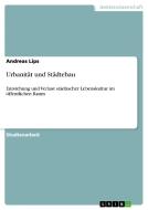Urbanität und Städtebau di Andreas Lips edito da GRIN Publishing
