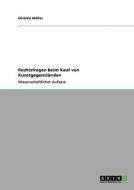 Rechtsfragen beim Kauf von Kunstgegenständen di Christin Müller edito da GRIN Publishing