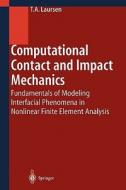 Computational Contact and Impact Mechanics di Tod A. Laursen edito da Springer Berlin Heidelberg