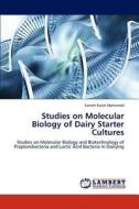 Studies on Molecular Biology of Dairy Starter Cultures di Sameh Ezzat Mohamed edito da LAP Lambert Academic Publishing