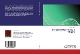 Economic Diplomacy in Nigeria di Sunday Akpotor edito da LAP Lambert Academic Publishing