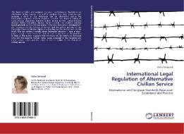 International Legal Regulation of Alternative Civilian Service di Volha Damarad edito da LAP Lambert Academic Publishing