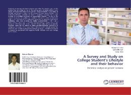 A Survey and Study on College Student's Lifestyle and their behavior di Mukesh Sharma, Ajazuddin Ajaz, Nisha Amit edito da LAP Lambert Academic Publishing