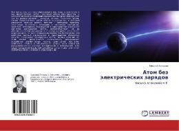 Atom bez jelektricheskih zaryadov di Nikolaj Alexeev edito da LAP Lambert Academic Publishing