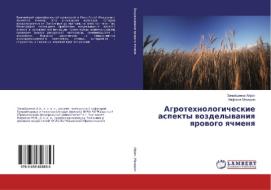 Agrotehnologicheskie aspekty vozdelyvaniya yarovogo yachmenya di Zamajdinov Ajrat, Nafikov Makarim edito da LAP Lambert Academic Publishing
