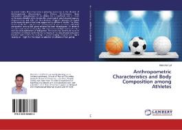 Anthropometric Characteristics and Body Composition among Athletes di Manohar Lal edito da LAP Lambert Academic Publishing