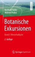 Botanische Exkursionen, Bd. I: Winterhalbjahr di Berthold Haller, Wilfried Probst edito da Springer-Verlag GmbH